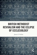 Cover: British Methodist Revivalism and the Eclipse of Ecclesiology - Taylor & Francis