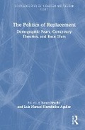 Cover: The Politics of Replacement - Routledge