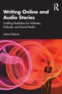 Cover: Writing Online and Audio Stories - Routledge