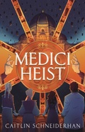 Cover: Medici Heist - Feiwel & Friends