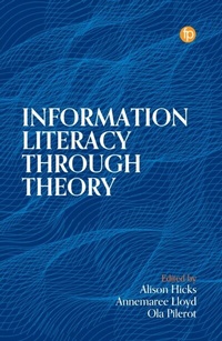 Abbildung von: Information Literacy Through Theory - Facet Publishing