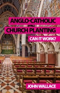 Cover: Anglo-Catholic Church Planting - Sacristy Press