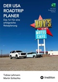 Cover: Der USA Roadtrip Planer: Das 1x1 f&uuml;r eine  erfolgreiche  Reiseplanung - tredition