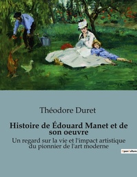 Abbildung von: Histoire de Edouard Manet et de son oeuvre - Shs Editions