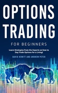 Cover: Options Trading for Beginners: Learn Strategies from the Experts on how to Day Trade Options for a Living! - David Hewitt & Andrew Peter