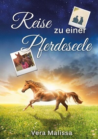 Abbildung von: Reise zu einer Pferdeseele - tredition