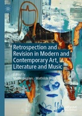Cover: Retrospection and Revision in Modern and Contemporary Art, Literature and Music - Palgrave Macmillan