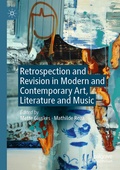 Cover: Retrospection and Revision in Modern and Contemporary Art, Literature and Music - Palgrave Macmillan
