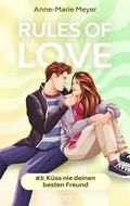 Cover: Rules of Love #3: K&uuml;ss nie deinen besten Freund - ONE