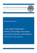 Cover: ''Leib-Seele-Problematik", Medizin, Physiologie, Pharmazie und sch&ouml;ne Literatur in der Neuzeit - Shaker