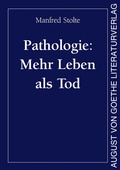 Cover: Pathologie: Mehr Leben als Tod - Frankfurter Literaturverlag
