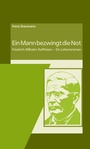 Cover: Ein Mann bezwingt die Not - DG Nexolution