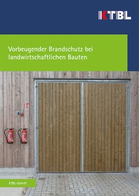 Abbildung von: Vorbeugender Brandschutz bei landwirtschaftlichen Bauten - Kuratorium für Technik und Bauwesen in der Landwirtschaft