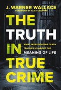 Cover: The Truth in True Crime - Zondervan