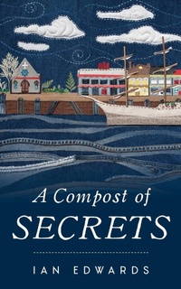 Enlarge image Cover: A Compost of Secrets - I C Edwards