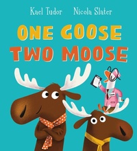 Enlarge image Cover: One Goose, Two Moose (PB) - Scholastic