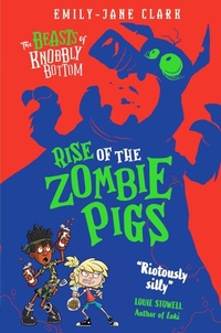Enlarge image Cover: The Beasts of Knobbly Bottom: Rise of the Zombie Pigs - Scholastic