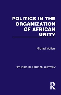 Enlarge image Cover: Politics in the Organization of African Unity - Routledge