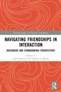 Cover: Navigating Friendships in Interaction - Routledge