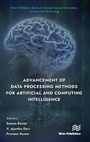 Cover: Advancement of Data Processing Methods for Artificial and Computing Intelligence - River Publishers