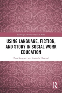 Enlarge image Cover: Using Language, Fiction, and Story in Social Work Education - Routledge
