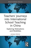Cover: Teachers' Journeys into International School Teaching in China - Routledge