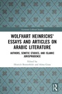 Bild: Wolfhart Heinrichs? Essays and Articles on Arabic Literature - Taylor & Francis