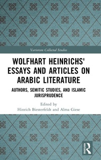 Bild vergrößern Bild: Wolfhart Heinrichs? Essays and Articles on Arabic Literature - Routledge