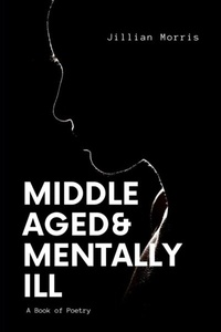 Abbildung von: Middle Aged & Mentally ill - Distributed By Ingram Spark