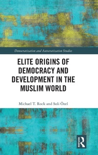 Enlarge image Cover: Elite Origins of Democracy and Development in the Muslim World - Routledge
