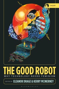Enlarge image Cover: The Good Robot - Bloomsbury Academic