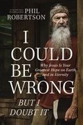 Cover: I Could Be Wrong, But I Doubt It - Thomas Nelson Publishers