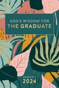 Cover: God's Wisdom for the Graduate: Class of 2024 - Botanical - Thomas Nelson Publishers