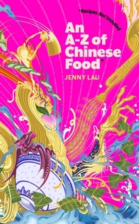 Abbildung von: An A-Z of Chinese Food (Recipes Not Included) - Renegade Books
