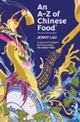 Cover: An A-Z of Chinese Food (Recipes Not Included) - Renegade Books