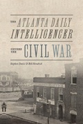 Cover: The Atlanta Daily Intelligencer Covers the Civil War - University of Tennessee Press