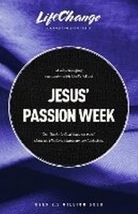 Enlarge image Cover: Jesus' Passion Week - NavPress Publishing Group