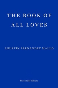 Abbildung von: The Book of All Loves - Fitzcarraldo Editions