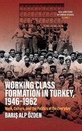 Cover: Working Class Formation in Turkey, 1946-1962 - Berghahn Books
