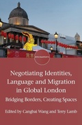 Cover: Negotiating Identities, Language and Migration in Global London - Multilingual Matters