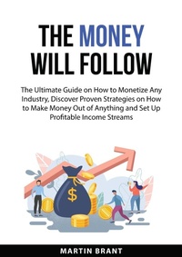 Abbildung von: The Money Will Follow - Zen Mastery SRL