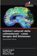 Cover: Inibitori naturali della colinesterasi - come terapia dell'Alzheimer - Edizioni Sapienza