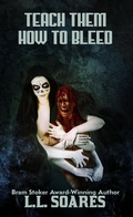 Cover: Teach Them How to Bleed - Crystal Lake Publishing