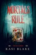 Cover: Mortals Rule (The Rule Series, #5) - Kasi Blake