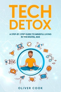 Enlarge image Cover: Tech Detox A Step-by-Step Guide to Mindful Living in the Digital Age - Rockwood Publishing