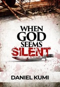 Cover: When God Seems Silent - Daniel Kumi