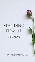Cover: Standing Firm in Islam (Shaykh Abdur Razzaaq al Badr's Books and Lectures, #1) - Muddassir Khan