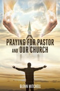 Cover: Praying For Pastor and Our Church - Christian Faith Publishing