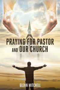 Enlarge image Cover: Praying For Pastor and Our Church - Christian Faith Publishing