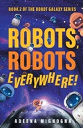 Cover: Robots, Robots Everywhere! - Crazy Robot, LLC